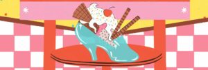 A colourful illustration of a glass slipper filled with ice cream and a cherry on top